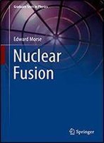 Nuclear Fusion (Graduate Texts In Physics)
