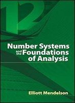 Number Systems And The Foundations Of Analysis