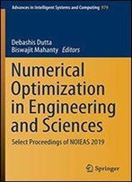 Numerical Optimization In Engineering And Sciences: Select Proceedings Of Noieas 2019
