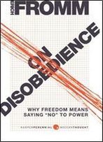 On Disobedience: 'Why Freedom Means Saying 'No' To Power