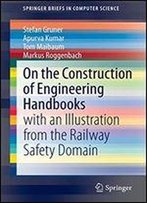 On The Construction Of Engineering Handbooks: With An Illustration From The Railway Safety Domain