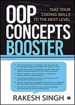 Oop Concepts Booster: Take Your Coding Skills To The Next Level