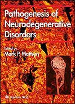 Pathogenesis Of Neurodegenerative Disorders (contemporary Neuroscience)