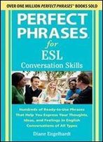 Perfect Phrases For Esl Conversation Skills