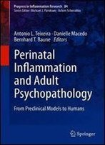 Perinatal Inflammation And Adult Psychopathology: From Preclinical Models To Humans