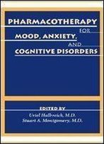 Pharmacotherapy For Mood, Anxiety, And Cognitive Disorders