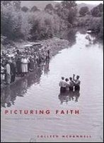 Picturing Faith: Photography And The Great Depression