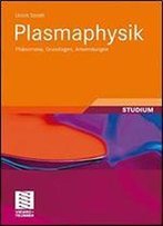 Plasmaphysik: Phanomene, Grundlagen, Anwendungen