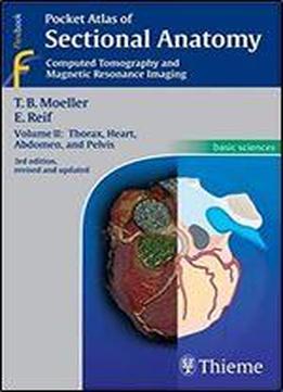 Pocket Atlas Of Sectional Anatomy, Volume Ii: Computed Tomography And Magnetic Resonance Imaging