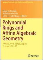 Polynomial Rings And Affine Algebraic Geometry: Praag 2018, Tokyo, Japan, February 1216