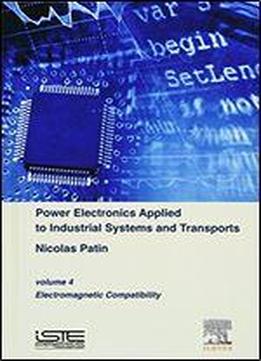 Power Electronics Applied To Industrial Systems And Transports, Volume 4: Electromagnetic Compatibility