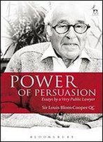 Power Of Persuasion: Essays By A Very Public Lawyer