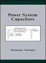 Power System Capacitors (Power Engineering Book 26)