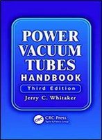 Power Vacuum Tubes Handbook (Electronics Handbook Series 16)