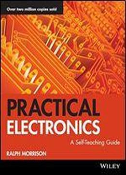 Practical Electronics: A Self-teaching Guide