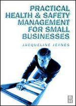 Practical Health And Safety Management For Small Businesses