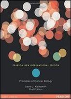 Principles Of Cancer Biology: Pearson New International Edition