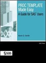 Proc Template Made Easy: A Guide For Sas Users