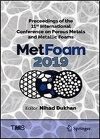 Proceedings Of The 11th International Conference On Porous Metals And Metallic Foams (Metfoam 2019)