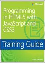 Programming In Html With Javascript And Css3: Training Guide