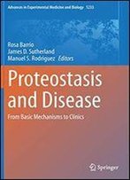 Proteostasis And Disease: From Basic Mechanisms To Clinics