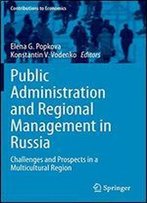 Public Administration And Regional Management In Russia: Challenges And Prospects In A Multicultural Region