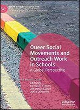 Queer Social Movements And Outreach Work In Schools: A Global Perspective