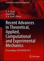Recent Advances In Theoretical, Applied, Computational And Experimental Mechanics: Proceedings Of Ictacem 2017