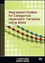 Regression Models For Categorical Dependent Variables Using Stata (3rd Edition)