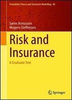 Risk And Insurance: A Graduate Text
