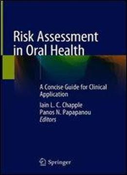 Risk Assessment In Oral Health: A Concise Guide For Clinical Application