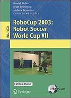 Robocup 2003: Robot Soccer World Cup Vii (Lecture Notes In Computer Science (3020))