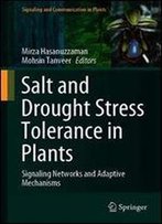 Salt And Drought Stress Tolerance In Plants: Signaling Networks And Adaptive Mechanisms