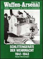 Schlittengerate Der Wehrmacht 1941-1943 (Waffen-Arsenal 179