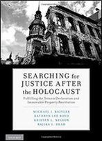 Searching For Justice After The Holocaust: Fulfilling The Terezin Declaration And Immovable Property Restitution