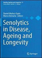 Senolytics In Disease, Ageing And Longevity