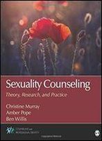 Sexuality Counseling: Theory, Research, And Practice