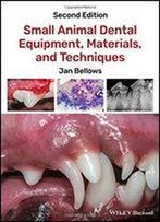 Small Animal Dental Equipment, Materials, And Techniques
