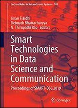 Smart Technologies In Data Science And Communication: Proceedings Of Smart-dsc 2019