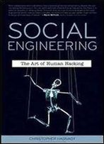 Social Engineering: The Art Of Human Hacking 1st Edition