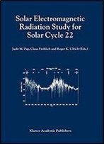 Solar Electromagnetic Radiation Study For Solar Cycle 22: Proceedings Of The Solers22 Workshop Held At The Nso/Sac Peak, Sunspot, Nm, U.S.A., June 17-21, 1996