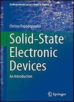 Solid-State Electronic Devices: An Introduction (Undergraduate Lecture Notes In Physics)