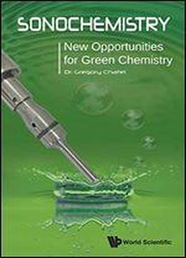 Sonochemistry: New Opportunities For Green Chemistry