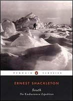 South: The Endurance Expedition (Penguin Classics)
