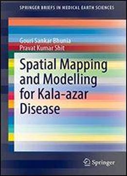 Spatial Mapping And Modelling For Kala-azar Disease