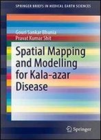 Spatial Mapping And Modelling For Kala-Azar Disease