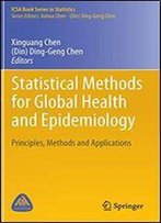 Statistical Methods For Global Health And Epidemiology: Principles, Methods And Applications
