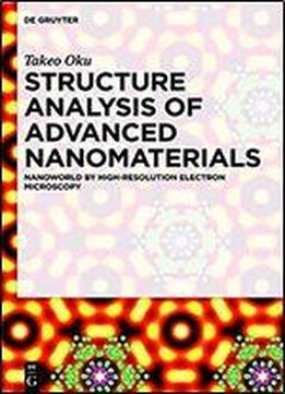 Structure Analysis Of Advanced Nanomaterials: Nanoworld By High-resolution Electron Microscopy