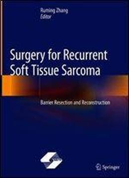 Surgery For Recurrent Soft Tissue Sarcoma: Barrier Resection And Reconstruction
