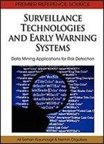 Surveillance Technologies And Early Warning Systems: Data Mining Applications For Risk Detection (Premier Reference Source)